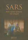 SARS: How a Global Epidemic Was Stopped (Wpro Publication) By Who Regional Office for the Western Paci Cover Image