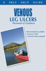The Doctor's Guide to: Venous Leg Ulcers: Prevention and Treatment By Alan Neil Phd (Editor), Liza Ovington Phd (Editor), Louis Grondin (Editor) Cover Image