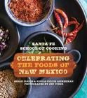 Santa Fe School of Cooking: Celebrating: Celebrating the Foods of New Mexico Cover Image