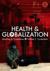 Health and Globalization By Geoffrey Cockerham, William C. Cockerham Cover Image