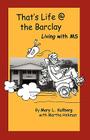 That's Life at the Barclay - Living with MS By Mary L. Kullberg, Martha Hekman (With) Cover Image