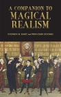 A Companion to Magical Realism By Stephen M. Hart (Editor), Wen-Chin Ouyang (Editor), Alejandra Rengifo (Contribution by) Cover Image