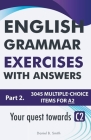 English Grammar Exercises With Answers Part 2: Your Quest Towards C2 By Daniel B. Smith Cover Image