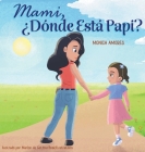 Mami, ¿Dónde Está Papi? By Monica Amores Cover Image