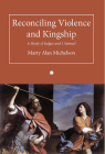 Reconciling Violence and Kingship: A Study of Judges and 1 Samuel By Marty Alan Michelson Cover Image