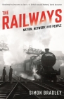 The Railways: Nation, Network and People By Simon Bradley Cover Image