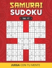 SAMURAI SUDOKU Vol. 17: Collection of 100 different SAMURAI SUDOKUS for Adults and for All who Want to Increase Memory, Neurons, Logic and Kee By Juega Con Tu Mente Cover Image