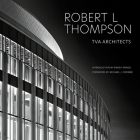 Robert L Thompson: TVA Architects By Faia Robert L. Thompson Cover Image