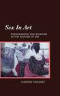 Sex in Art: Pornography and Pleasure in the History of Art By Cassidy Hughes Cover Image