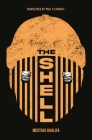 The Shell: Memoirs of a Hidden Observer By Moustafa Khalifa, Paul Starkey (Translated by) Cover Image