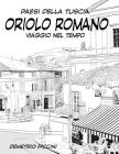 Oriolo Romano: Viaggio Nel Tempo By Demetrio Piccini Cover Image