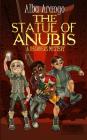 The Statue of Anubis By Alba Arango Cover Image