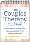 The Couples Therapy Flip Chart: A Psychoeducational Tool to Help Couples Identify Patterns of Disconnection, Manage Relationship Conflicts, and Create Cover Image