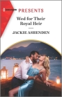 Wed for Their Royal Heir By Jackie Ashenden Cover Image