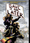 Save It for Later: Promises, Parenthood, and the Urgency of Protest Cover Image