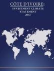 Cote d'Ivoire: Investment Climate Statement 2015 By Penny Hill Press (Editor), United States Department of State Cover Image