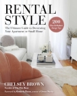 Rental Style: The Ultimate Guide to Decorating Your Apartment or Small Home By Chelsey Brown, Kimberly Duran (Foreword by) Cover Image