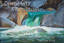Denise Wey A Retrospective: Twenty-Two Years of Painting the Yuba River (Artemis Books) Cover Image