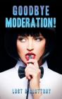 Goodbye Moderation: Lust & Gluttony By Rachel Kincaid, Zak Keir, Sienna Saint-Cyr Cover Image