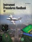 Instrument Procedures Handbook: FAA-H-8083-16B (Black & White) By Federal Aviation Administration, U. S. Department of Transportation Cover Image