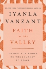 Faith in the Valley: Lessons for Women on the Journey to Peace By Iyanla Vanzant Cover Image