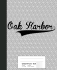 Graph Paper 5x5: OAK HARBOR Notebook Cover Image