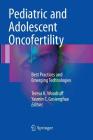 Pediatric and Adolescent Oncofertility: Best Practices and Emerging Technologies By Teresa K. Woodruff (Editor), Yasmin C. Gosiengfiao (Editor) Cover Image