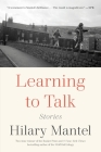 Learning to Talk: Stories By Hilary Mantel Cover Image