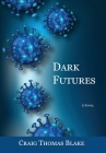 Dark Futures By Craig Thomas Blake Cover Image