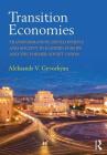 Transition Economies: Transformation, Development, and Society in Eastern Europe and the Former Soviet Union By Aleksandr V. Gevorkyan Cover Image