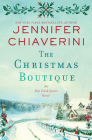 The Christmas Boutique: An Elm Creek Quilts Novel (The Elm Creek Quilts Series #21) By Jennifer Chiaverini Cover Image