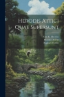 Herodis Attici Quae Supersunt By Herodes Atticus, Raphaël Fiorillo, Chr G Heynius (Created by) Cover Image