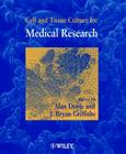Cell and Tissue Culture for Medical Research By Alan Doyle (Editor), J. Bryan Griffiths (Editor) Cover Image