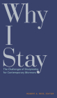 Why I Stay: The Challenges of Discipleship for Contemporary Mormons By Robert A. Rees (Editor) Cover Image