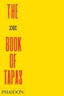 The Book of Tapas By José Andrés (Editor), Keith and Angela Bradford (Translated by), Mary Consonni (Translated by), Equipo de Edicion (Translated by), Grafica (Designed by) Cover Image