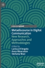 Metadiscourse in Digital Communication: New Research, Approaches and Methodologies By Larissa D'Angelo (Editor), Anna Mauranen (Editor), Stefania Maci (Editor) Cover Image