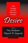 Desire: The Concept and Its Practical Context (Praxiology) By Timo Airaksinen (Editor), Wojciech W. Gasparski (Editor) Cover Image
