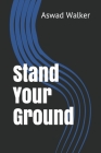Stand Your Ground By Aswad Walker Cover Image