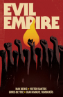Evil Empire Vol. 3 By Max Bemis, Victor Santos (Illustrator), Juan Manuel Tumburus (With) Cover Image