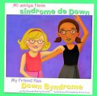 Mi Amiga Tiene Síndrome de Down/My Friend Has Down Syndrome (Amigos Con Discapacidades/Friends with Disabilities) By Kristin Sorra (Illustrator), Translations Com Inc (Translator), Amanda Doering Tourville Cover Image