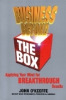 Business Beyond the Box: Applying Your Mind for Breakthrough Results Cover Image