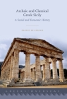 Archaic and Classical Greek Sicily: A Social and Economic History (Greeks Overseas) Cover Image