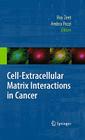 Cell-Extracellular Matrix Interactions in Cancer By Roy Zent (Editor), Ambra Pozzi (Editor) Cover Image