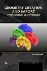 Geometry Creation and Import with Comsol Multiphysics (Multiphysics Modeling) Cover Image