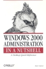 Windows 2000 Administration in a Nutshell: A Desktop Quick Reference Cover Image