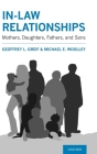 In-Law Relationships: Mothers, Daughters, Fathers, and Sons By Geoffrey L. Greif, Michael E. Woolley Cover Image