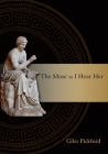 The Muse as I Hear Her By Giles Pickford Cover Image