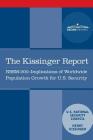 The Kissinger Report: NSSM-200 Implications of Worldwide Population Growth for U.S. Security Interests By Henry Kissinger, National Security Council Cover Image