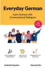 Everyday German: Learn German with Conversational Dialogues By Annkristin Guenther, Sherzod Gafar Cover Image