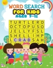 Word Search For Kids Ages 9-12: Word Search For Improve Spelling and Memory For Kids! Cover Image